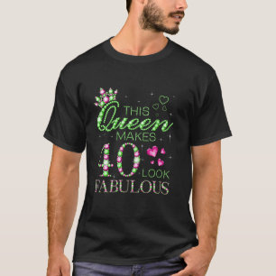Diese Königin macht 40 fabelhaft aussehen 40. Gebu T-Shirt