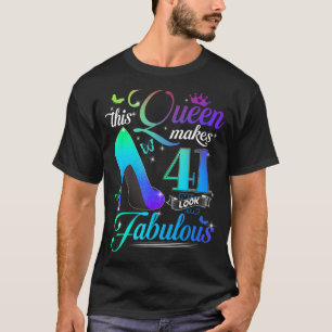 Diese Königin macht 41 fabelhaft aussehen 41. Gebu T-Shirt