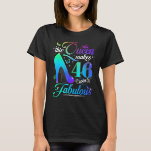 Diese Königin macht 46 sehenswert 46. Geburtstag P T-Shirt