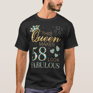 Diese Königin macht 58 fabelhaft aussehen 58. Gebu T-Shirt
