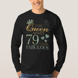 Diese Königin macht 79 fabelhaft aussehen 79. Gebu T-Shirt