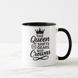 Diese Königin verschiebt die Getriebe - empowerrie Tasse