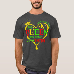 Diese Königin war am 19. Juni Geboren, glücklich z T-Shirt