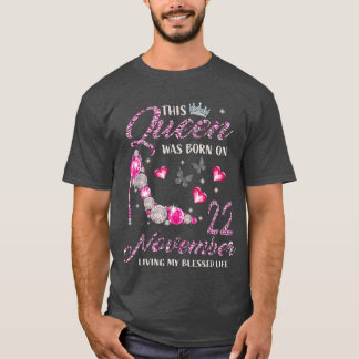 Diese Königin war am 22. November Geboren und lebt T-Shirt