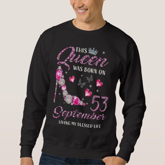 Diese Königin war am 53. September Geboren und leb Sweatshirt (Vorderseite)