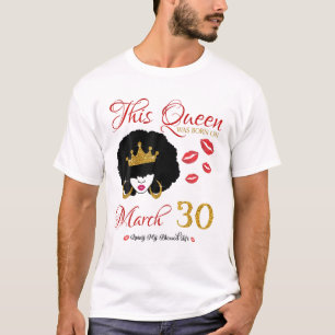 Diese Königin war Geboren auf März 30 und lebte me T-Shirt