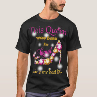 Diese Königin war im August Geboren T-Shirt