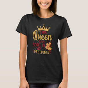 Diese Königin war im Dezember Geboren Happy Birthd T-Shirt