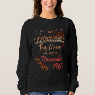 Diese Königin war im November 1960 geboren Brown S Sweatshirt
