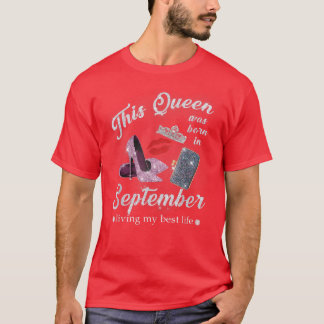 Diese Königin war im September Geboren, mein beste T-Shirt