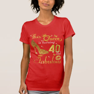 Diese Königin wird 40 und fabelhaft T-Shirt