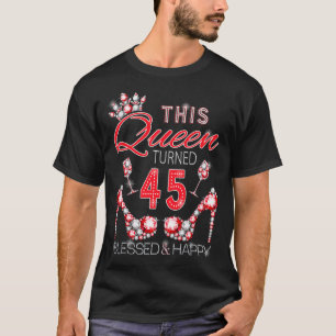 Diese Königin wurde 45 gesegnet und glücklich nied T-Shirt