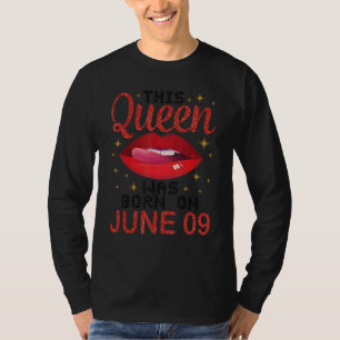 Diese Königin wurde am 09. Juni 2009 zum Geburtsta T-Shirt
