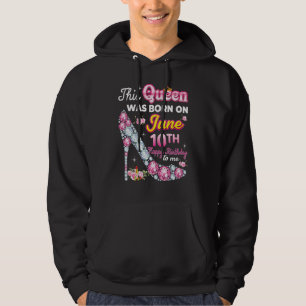 Diese Königin wurde am 10. Juni Geboren, zum 10. Hoodie