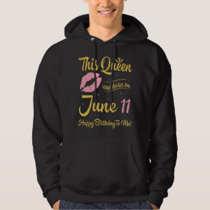 Diese Königin wurde am 11. Juni Geboren, Glückwuns Hoodie