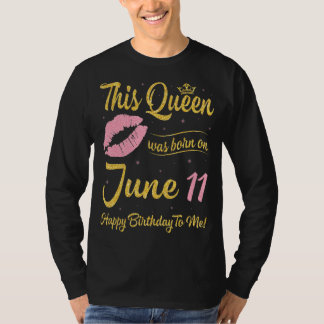 Diese Königin wurde am 11. Juni Geboren, Glückwuns T-Shirt