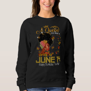 Diese Königin wurde am 14. Juni zum Geburtstag Geb Sweatshirt