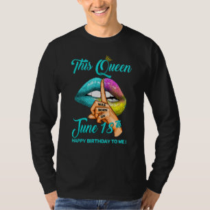 Diese Königin wurde am 18. Juni Geboren, zum Gebur T-Shirt