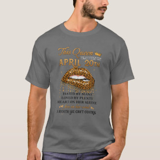 Diese Königin wurde am 20. April Geboren T-Shirt