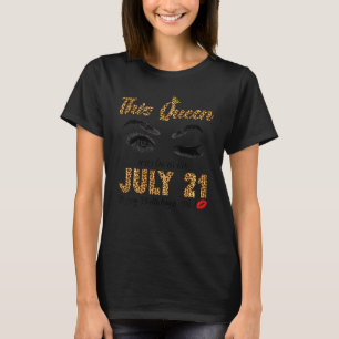 Diese Königin wurde am 21. Juli zum Geburtstag Geb T-Shirt