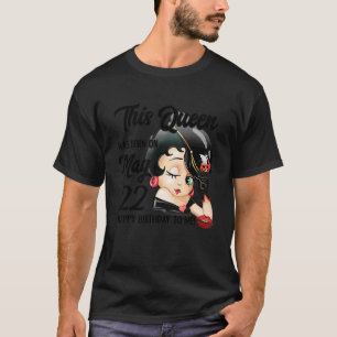Diese Königin wurde am 22. Mai zum Geburtstag Gebo T-Shirt
