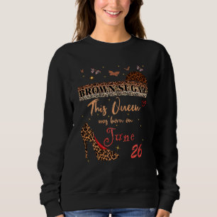 Diese Königin wurde am 26. Juni 26. Geburtstag bra Sweatshirt