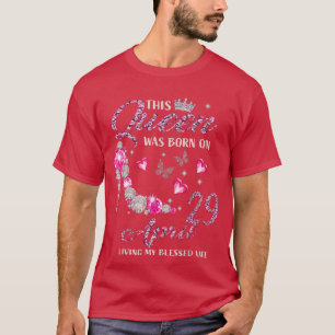 Diese Königin wurde am 29. April geboren und lebt  T-Shirt