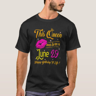 Diese Königin wurde am 29. Juni zum Geburtstag Geb T-Shirt