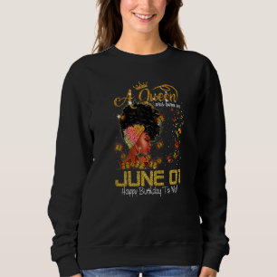 Diese Königin wurde im Juni 01 glücklich zum Gebur Sweatshirt
