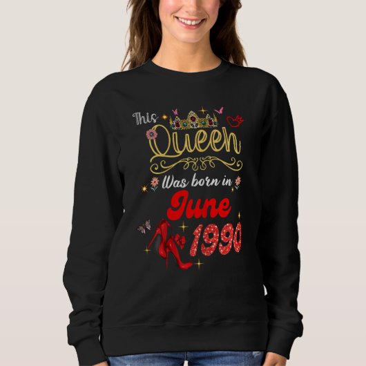 Diese Königin wurde im Juni 1990 im Juni Geburtsta Sweatshirt (Vorderseite)
