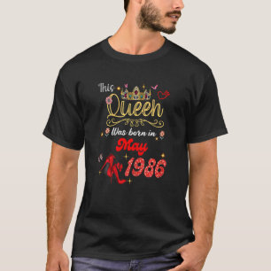 Diese Königin wurde im Mai 1986 Geboren. T-Shirt