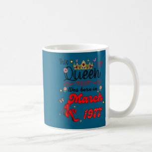 Diese Königin wurde im März 1977 März Geburtstag g Kaffeetasse