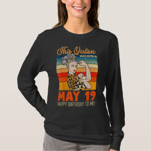 Diese Königin wurde mir im Mai 19 zum Geburtstag G T-Shirt