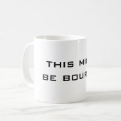 DIESE KÖNNTE BOURBON-Kaffee-Tasse SEIN Kaffeetasse (Vorderseite Links)