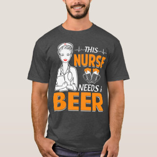 Diese Krankenschwester braucht ein Bier T-Shirt