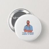 Diese Krankenschwester braucht einen Schuss Button (Vorne & Hinten)