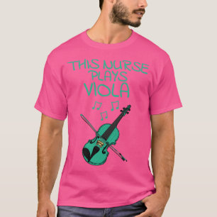 Diese Krankenschwester spielt Viola Violist Streic T-Shirt