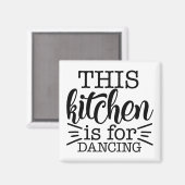 Diese Küche ist zum Tanzen bestimmt Magnet (Vorderseite/Rückseite)