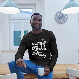 Diese Küche ist zum Tanzen bestimmt T-Shirt