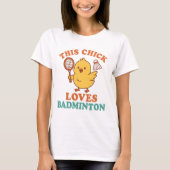 Diese Küken Lieben Badminton T-Shirt (Vorderseite)