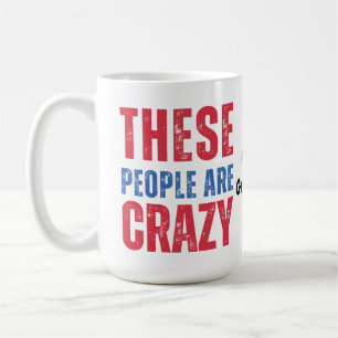 DIESE LEUTE SIND VERRÜCKT Amerikanischer Vintage-D Kaffeetasse