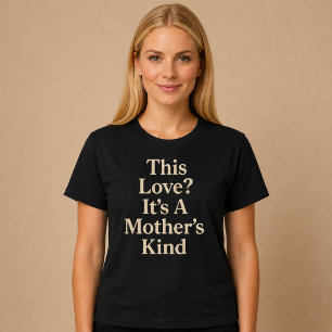 Diese Liebe? Es ist die Art einer Mutter T-Shirt