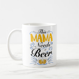 Diese Mama braucht ein Bier Kaffeetasse