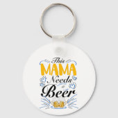 Diese Mama braucht eine Biertrinker-Mama Schlüsselanhänger (Rückseite)