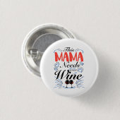 Diese Mama braucht etwas Wein Button (Vorne & Hinten)