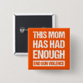 Diese Mama hat genug gehabt - die Gewalt von Waffe Button (Vorne & Hinten)