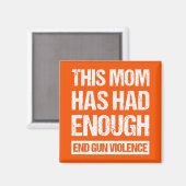 Diese Mama hat genug gehabt - die Gewalt von Waffe Magnet (Vorderseite/Rückseite)