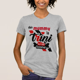 Diese Mama ist Trini bis zum Knochen T-Shirt