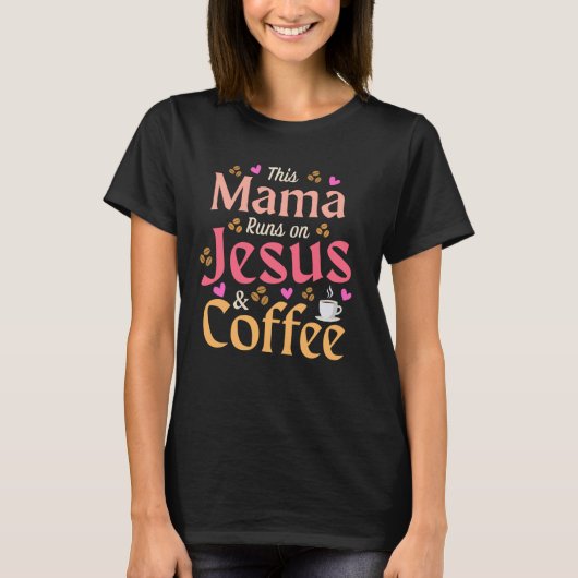 Diese Mama läuft auf Jesus & Kaffee, sonnig Christ T-Shirt (Vorderseite)