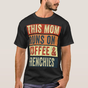 Diese Mama läuft auf Kaffee und Frenchies Hunde Li T-Shirt